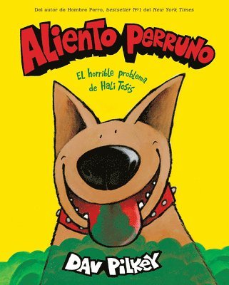 Aliento Perruno: El Horrible Problema De Hali Tosis (spanish Language Edition Of Dog Breath) 1