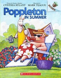 bokomslag Poppleton In Summer: An Acorn Book (Poppleton #6)