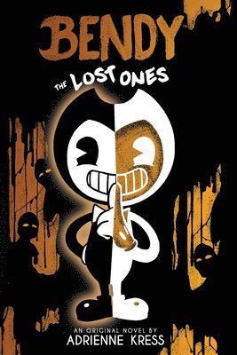 The Lost Ones (Bendy and the Ink Machine, Book 2) 1