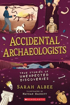 bokomslag Accidental Archaeologists: True Stories Of Unexpected Discoveries