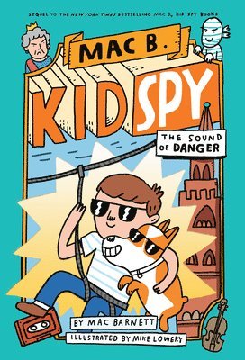 Mac Barnett - The Sound of Danger (Mac B., Kid Spy #5), Inbunden