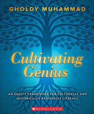 bokomslag Cultivating Genius: An Equity Framework For Culturally and Historically Responsive Literacy