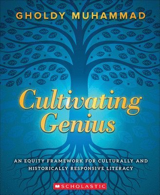 bokomslag Cultivating Genius: An Equity Framework For Culturally and Historically Responsive Literacy