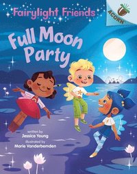 bokomslag Full Moon Party: An Acorn Book (Fairylight Friends #3)