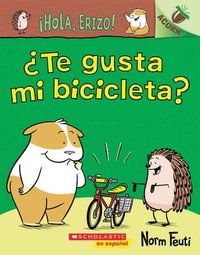 bokomslag ¡Hola, Erizo! 1: ¿Te Gusta Mi Bicicleta? (Do You Like My Bike?): Un Libro de la Serie Acorn