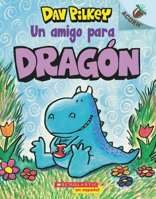 bokomslag Dragón 1: Un Amigo Para Dragón (a Friend for Dragon): Un Libro de la Serie Acorn Volume 1