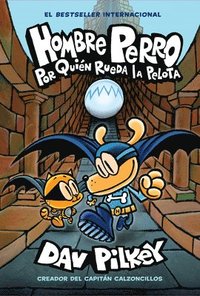 bokomslag Hombre Perro: Por Quién Rueda La Pelota (Dog Man: For Whom the Ball Rolls ): Volume 7