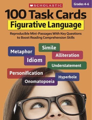 100 Task Cards: Figurative Language: Reproducible Mini-Passages with Key Questions to Boost Reading Comprehension Skills 1