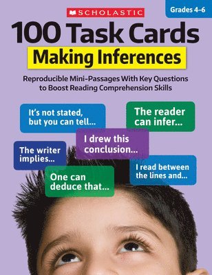 100 Task Cards: Making Inferences: Reproducible Mini-Passages with Key Questions to Boost Reading Comprehension Skills 1