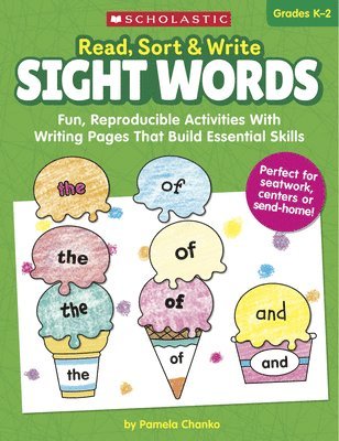 Read, Sort & Write: Sight Words: Fun, Reproducible Activities with Writing Pages That Build Essential Skills 1