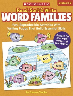 Read, Sort & Write: Word Families: Fun, Reproducible Activities with Writing Pages That Build Essential Skills 1