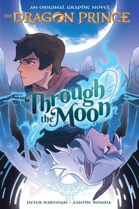 bokomslag Through the Moon (The Dragon Prince Graphic Novel #1)