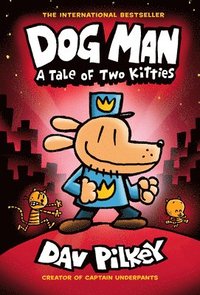 bokomslag Pilkey, D: Dog Man: A Tale of Two Kitties: A Graphic Novel (