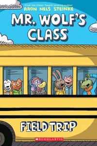 bokomslag Field Trip: A Graphic Novel (Mr. Wolf's Class #4)