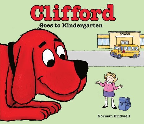 Norman Bridwell - Clifford Goes to Kindergarten, Inbunden
