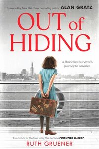 bokomslag Out of Hiding: A Holocaust Survivor's Journey to America (with a Foreword by Alan Gratz)