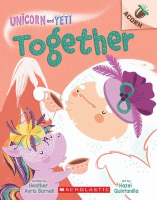 Heather Ayris Burnell - Together: An Acorn Book (Unicorn and Yeti #6), Häftad