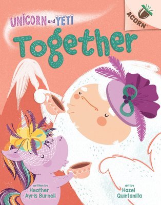 Heather Ayris Burnell - Together: An Acorn Book (Unicorn and Yeti #6), Inbunden