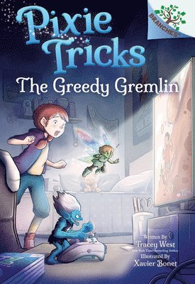 The Greedy Gremlin: A Branches Book (Pixie Tricks #2): Volume 2 1