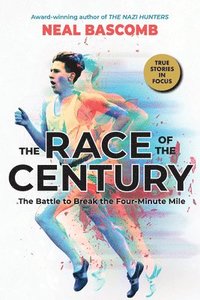 bokomslag Race Of The Century: The Battle To Break The Four-Minute Mile (scholastic Focus)
