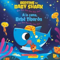 bokomslag Bedtime For Baby Shark / A La Cama, Bebe Tiburon (Bilingual)