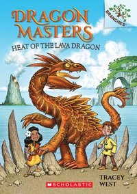 bokomslag Heat of the Lava Dragon: A Branches Book (Dragon Masters #18)