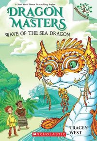 bokomslag Wave Of The Sea Dragon: A Branches Book (Dragon Masters #19)