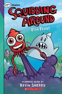 bokomslag Fish Feud!: A Graphix Chapters Book (squidding Around #1)