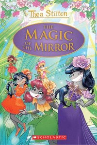 bokomslag Magic Of The Mirror (Thea Stilton: Special Edition #9)