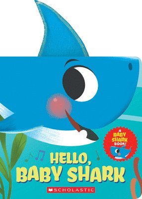 Hello, Baby Shark (A Baby Shark Book) 1