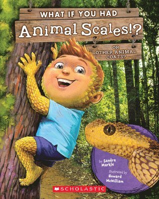 Sandra Markle - What If You Had Animal Scales!? Or other animal coats?, Häftad