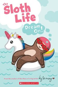 bokomslag The Sloth Life: Dream On!