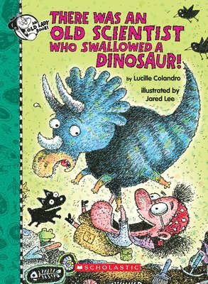 Lucille Colandro - There Was an Old Scientist Who Swallowed a Dinosaur!, Inbunden