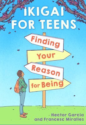 bokomslag Ikigai For Teens: Finding Your Reason For Being