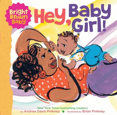 Andrea Davis Pinkney - Hey, Baby Girl, Kartonnage