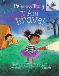 bokomslag I Am Brave!: An Acorn Book (Princess Truly #5)