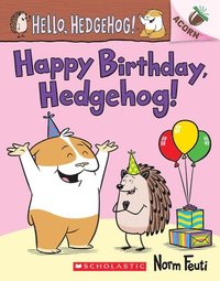 bokomslag Happy Birthday, Hedgehog!: An Acorn Book (Hello, Hedgehog! #6)