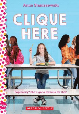 Anna Staniszewski - Clique Here: A Wish Novel, Häftad