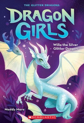Maddy Mara - Willa the Silver Glitter Dragon (Dragon Girls #2), Häftad