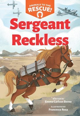 bokomslag Sergeant Reckless (Animals to the Rescue #2)