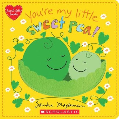 bokomslag You're My Little Sweet Pea