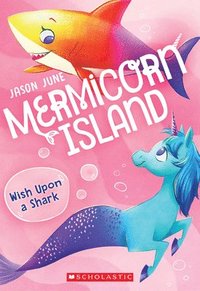 bokomslag Wish Upon A Shark (Mermicorn Island #4)