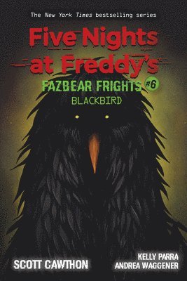 Blackbird (Five Nights at Freddy's: Fazbear Frights #6) 1
