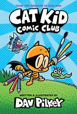 bokomslag Cat Kid Comic Club: A Graphic Novel (Cat Kid Comic Club #1): From the Creator of Dog Man