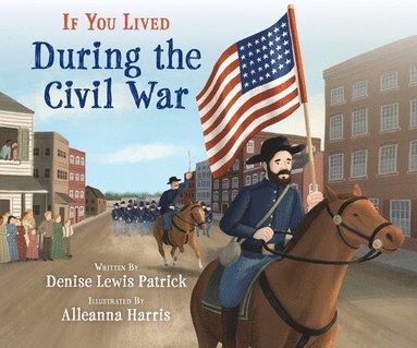 Denise Lewis Patrick - If You Lived During the Civil War, Häftad