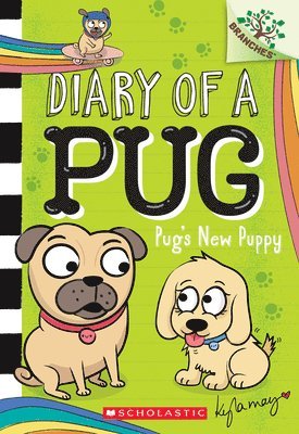 Pug's New Puppy: A Branches Book (Diary Of A Pug #8) 1