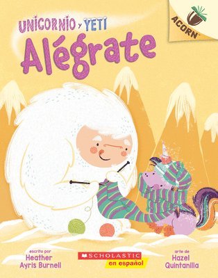 Heather Ayris Burnell - Unicornio y Yeti 4: Alégrate: Un libro de la serie Acorn (Cheer Up), Häftad