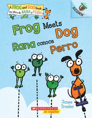 bokomslag Frog Meets Dog / Rana conoce Perro (Scholastic Bilingual): Un libro de la serie Acorn