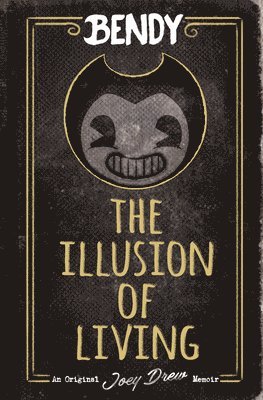 Bendy: The Illusion of Living 1