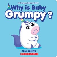 bokomslag Why Is Baby Grumpy? (a Grumpy Unicorn Board Book)